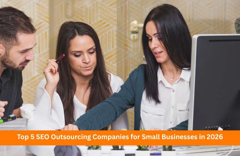 Top 5 SEO Outsourcing Companies for Small Businesses in 2026