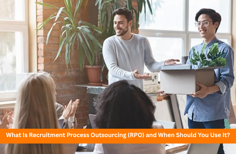 What Is Recruitment Process Outsourcing (RPO) and When Should You Use It?