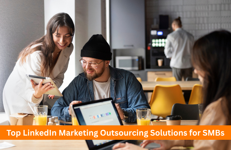 Top LinkedIn Marketing Outsourcing Solutions for SMBs