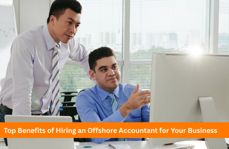 Top Benefits of Hiring an Offshore Accountant for Your Business