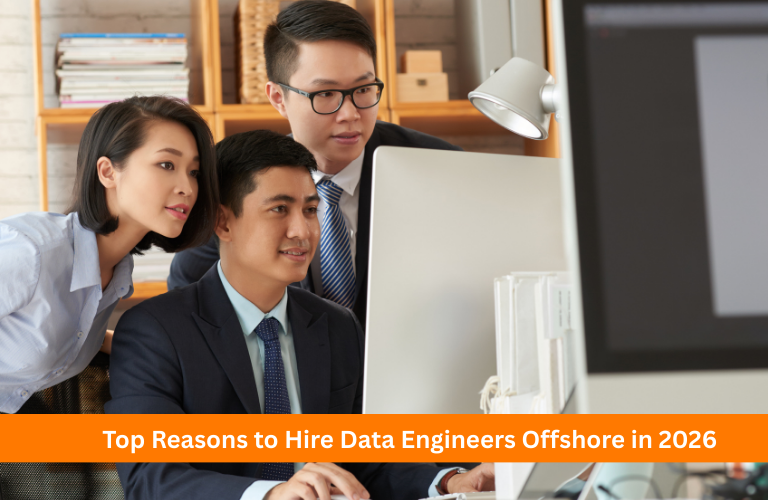 Top Reasons to Hire Data Engineers Offshore in 2026