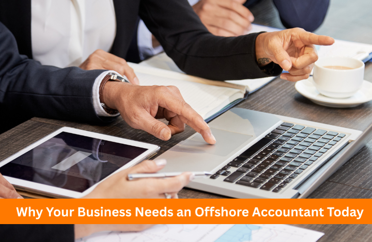 Why Your Business Needs an Offshore Accountant Today