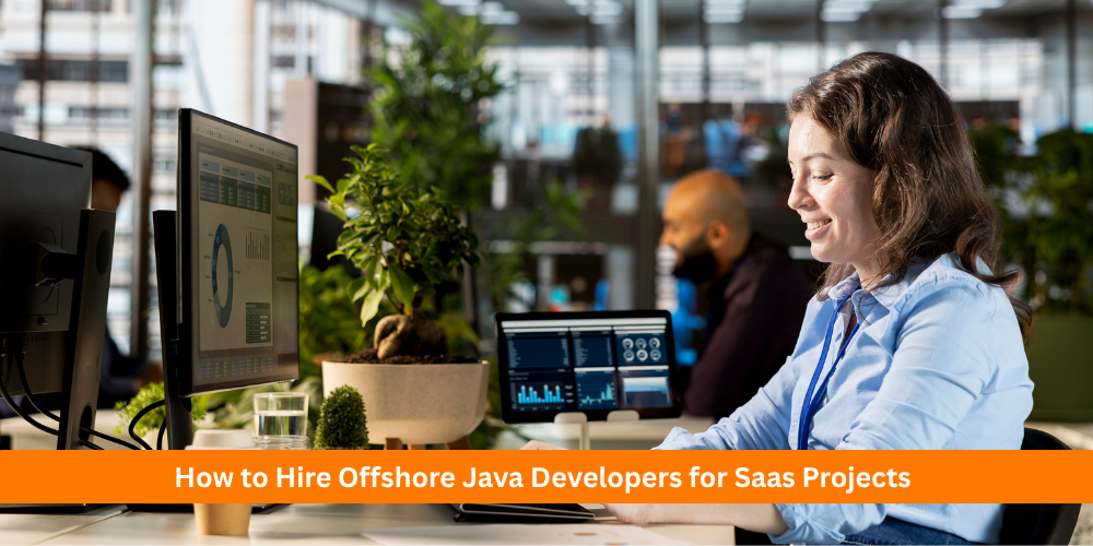 How to Hire Offshore Java Developers for SaaS & Enterprise Projects