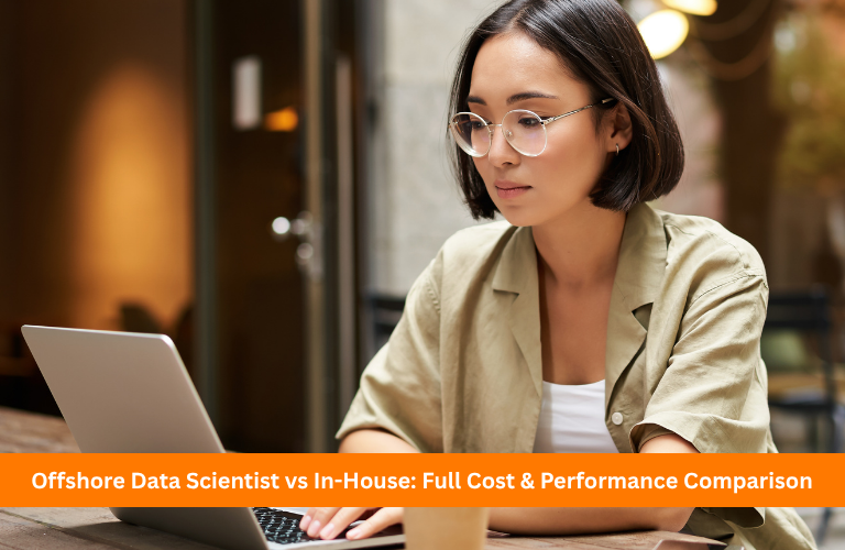 Offshore Data Scientist vs In-House: Full Cost & Performance Comparison