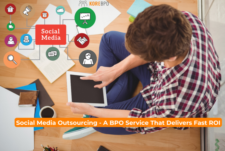 Social Media Outsourcing – A BPO Service That Delivers Fast ROI