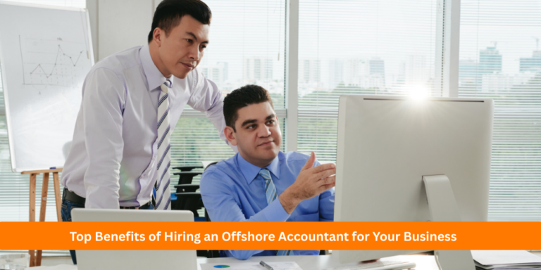 Top Benefits of Hiring an Offshore Accountant for Your Business