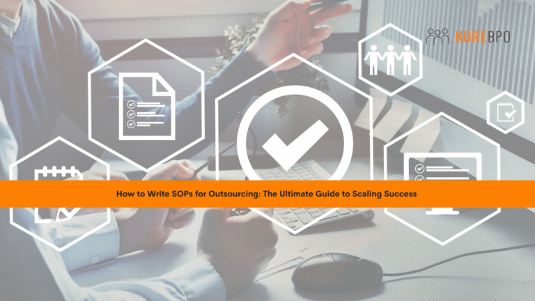 How to Write SOPs for Outsourcing: The Ultimate Guide to Scaling Success